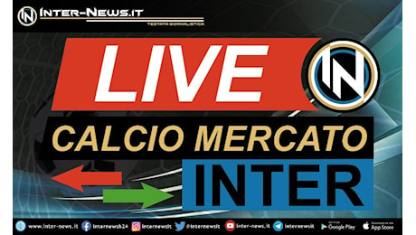 Calciomercato Inter: tutte le novità e le trattative aggiornate al 27 giugno 2024