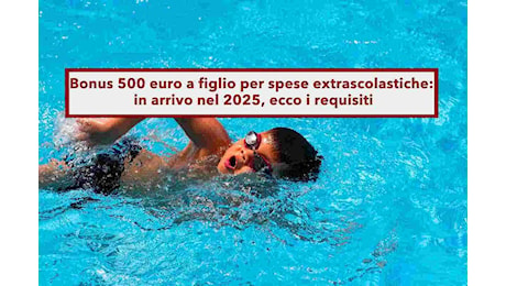 Nuovo bonus di 500 euro a figlio per spese extrascolastiche: ecco le attività comprese, requisiti ISEE e come richiederlo