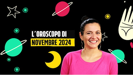 Oroscopo di novembre 2024, le previsioni del mese segno per segno: Leone e Sagittario si prendono rivincite