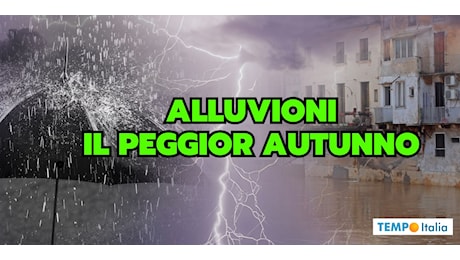 Il peggior Autunno: in balìa del Meteo Estremo