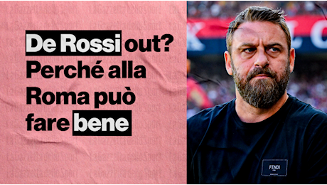 Perché l'esonero di De Rossi può far bene alla Roma