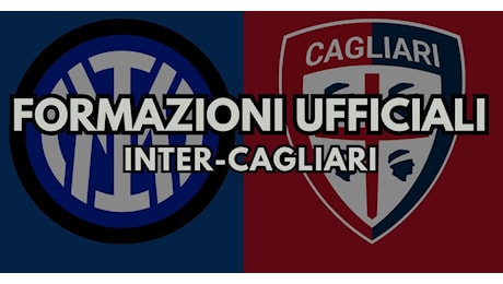 Inter-Cagliari, le formazioni UFFICIALI: novità in difesa. E in attacco...