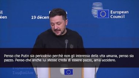 Zelensky: Putin è pazzo, Trump ci aiuti a finire questa guerra