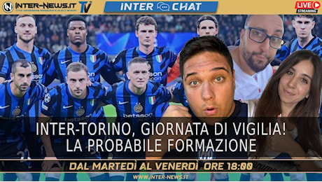 Inter-Torino, la vigilia. La probabile formazione | Inter Chat LIVE