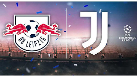 Lipsia Juventus dove vederla? Canale Tv e streaming gratis