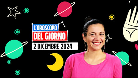 L’oroscopo di domani, lunedì 2 dicembre 2024: le previsioni segno per segno di Ginny