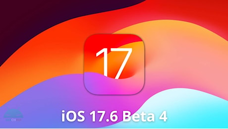 Apple lancia iOS 17.6 Beta 4: il nuovo aggiornamento si avvicina