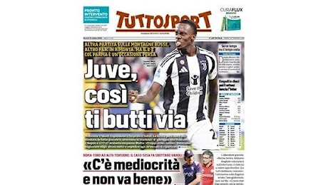 Altro stop per la Juve, Tuttosport titola: Così ti butti via. Col Parma è un'occasione persa