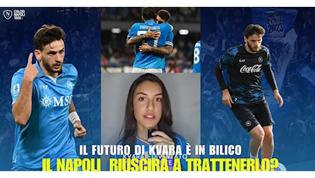 Kvara, il futuro è in bilico: per quanto tempo il Napoli riuscirà a trattenerlo?