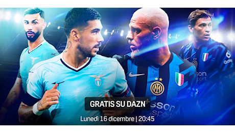 Lazio-Inter andrà gratis su Dazn lunedì 16 alle 20.45