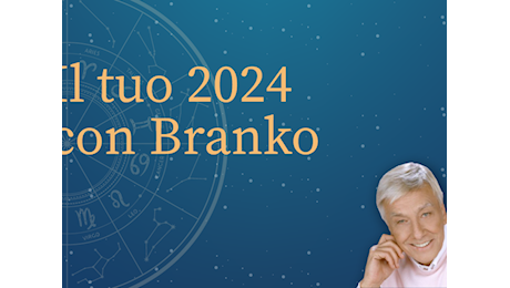L'oroscopo del 28 luglio 2024 di Branko