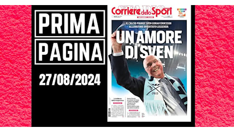 Prima pagina Corriere dello Sport: “Il calcio piange Sven-Göran Eriksson”