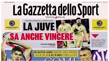 Gazzetta - La Juve sa anche vincere