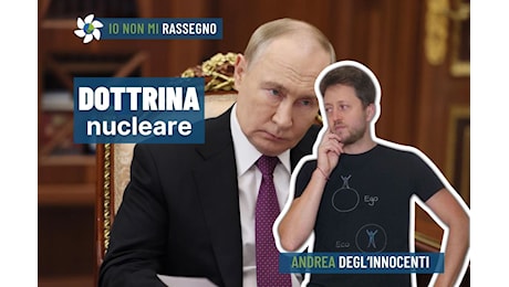 Che significa che Putin ha cambiato la dottrina nucleare russa? – #1023