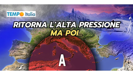 Meteo: ritorna l’Alta Pressione ma è solo momentanea…