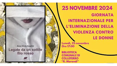 Colleferro. “Giornata Internazionale per l’eliminazione della violenza contro le donne”. Lunedì 25 Novembre presentazione del libro “Legate da un sottile filo rosso”