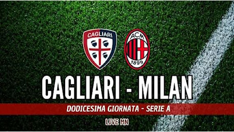 LIVE MN - Cagliari-Milan (2-3): Fonseca si mette a cinque, dentro Tomori, Musah e Okafor