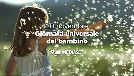 Al via la campagna Mediaset per la Giornata Universale del Bambino