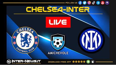 LIVE Chelsea-Inter, amichevole: in diretta cronaca e risultato