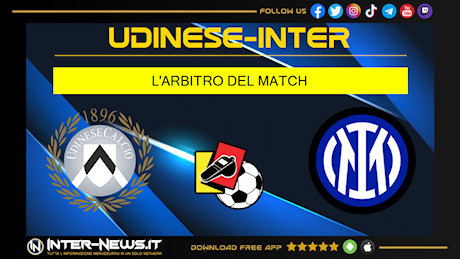 Udinese-Inter, Sacchi l’arbitro per la 6ª giornata di Serie A: le designazioni