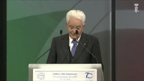 Mattarella: Cern motore progresso, linguaggio universale scienza supera barriere