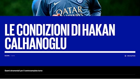 Inter, Calhanoglu ko: elongazione agli adduttori della coscia sinistra