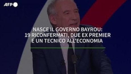 Nasce il governo Bayrou: 19 riconfermati, due ex premier e un tecnico all'economia