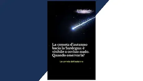 La cometa d'autunno bacia la Sardegna: ecco quando osservarla