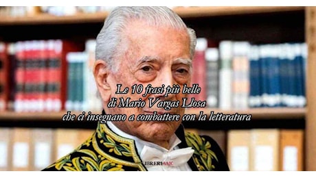 Le 10 frasi più belle di Mario Vargas Llosa sul valore della libertà di pensiero