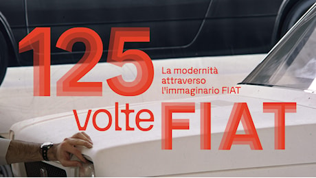 125 volte FIAT – La modernità attraverso l’immaginario FIAT – EVENTI A TORINO