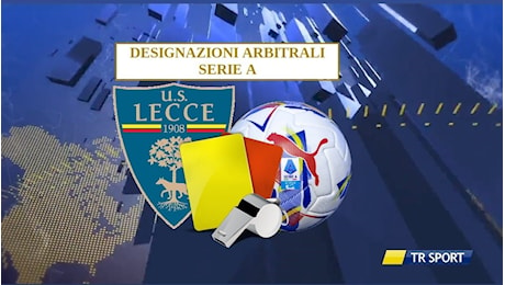 Luca Zufferli di Udine arbitrerà Milan – Lecce. Ecco tutte le designazioni