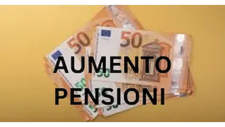 Aumento pensioni gennaio 2025: rivalutazione, conguagli e arretrati, tutte le cifre