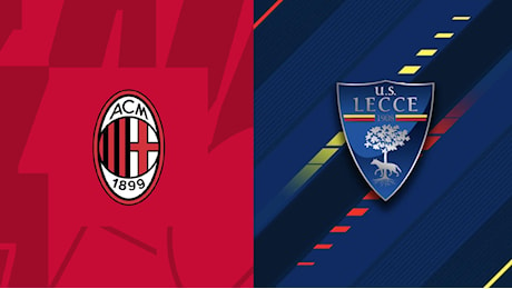 Dove vedere Milan - Lecce in TV e streaming