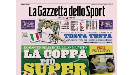 RASSEGNA - La Gazzetta dello Sport: Testa tosta!, Il Mattino: Devastanti