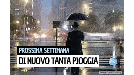 Meteo: la prossima settimana due perturbazioni, di nuovo tanta pioggia