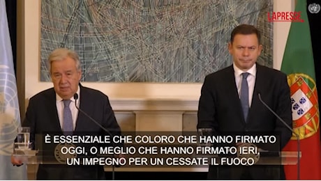 VIDEO Libano, Guterres su cessate il fuoco: Essenziale che l'accordo venga rispettato