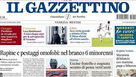 Il Gazzettino in apertura: Juve torna grande, abbatte il City. Il Milan sfonda all'ultimo