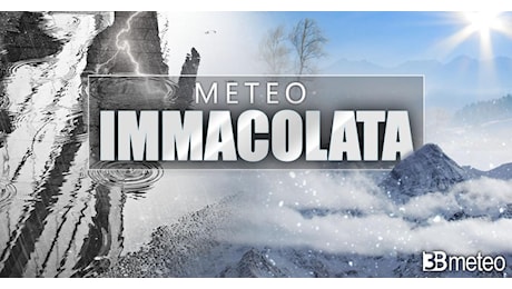 Meteo Immacolata. 8-15 dicembre: maltempo e freddo, aumentano le possibilità