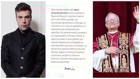 Papa Leone XIV, Fedez lo attacca sui social dopo l'elezione: il messaggio sugli «abusi sessuali coperti»