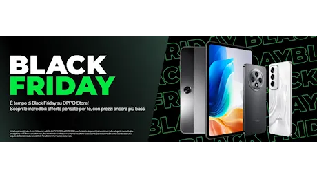 OPPO: sconti del Black Friday su smartphone, cuffiette e tablet • Techzilla