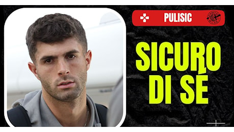 Pulisic: “Milan? So di essere ad un livello alto. Ma è il risultato di …”