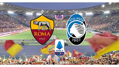 (LIVE!) ROMA-ATALANTA: le probabili formazioni