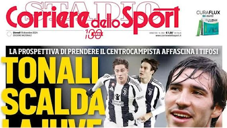 Il Corriere dello Sport apre con il mercato bianconero: Tonali scalda la Juve