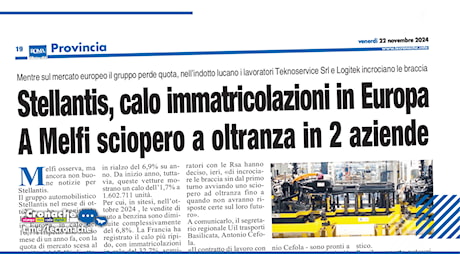 STELLANTIS, CALO IMMATRICOLAZIONI IN EUROPA A MELFI SCIOPERO A OLTRANZA IN 2 AZIENDE