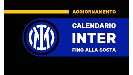 Calendario Inter fino alla sosta: date e orari fissati per 10 partite